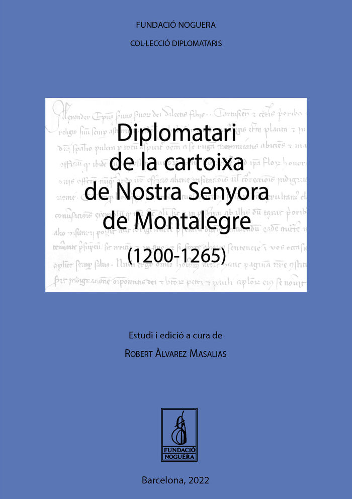 Diplomatari de la cartoixa de Nostra Senyora de Montalegre (1200-1265), de ·LVAREZ MASALIAS | portada del libro