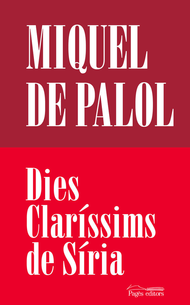 DIES CLARISSIMS DE SIRIA, de MIQUEL PUJOL I PALOL | portada del libro