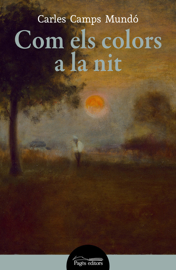 Com els colors a la nit, de CAMPS MUNDO, CARLES | portada del libro