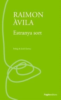 ESTRANYA SORT, de RAIMON AVILA CASTELLS | portada del libro