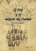 El Rey y el misterio del Cabono, de ATA LINGER | portada del libro