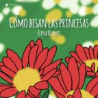 Cómo besan las princesas, de Blanco | portada del libro