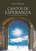 CANTOS DE ESPERANZA (o la vera historia de Occidente), de DANIEL IRIBARNE GONCALVES | portada del libro