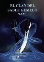 EL CLAN DEL SABLE GEMELO  LUZ, de NOBLEZA OSCURA | portada del libro