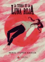 La Tierra de la Luna Roja, de Iturbe García | portada del libro