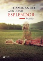 Caminando a un nuevo esplendor, de MANU | portada del libro
