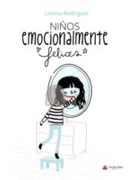 Niños emocionalmente felices, de LORENA RODRIGUEZ | portada del libro