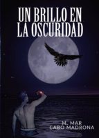 Un brillo en la oscuridad, de cabo Madrona | portada del libro