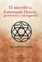 El secreto de Emanuel Fluvii, geómetra y navegante, de MANUEL MARIA RECALDE | portada del libro