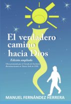 El verdadero camino hacia Dios, de MANUEL FERNANDEZ HERRERA | portada del libro