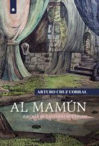 Al Mamún (La Casa de las Cosas Múltiples), de ARTURO CRUZ CORRAL | portada del libro