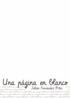 Una página en blanco, de Julián Fernández Ortiz | portada del libro
