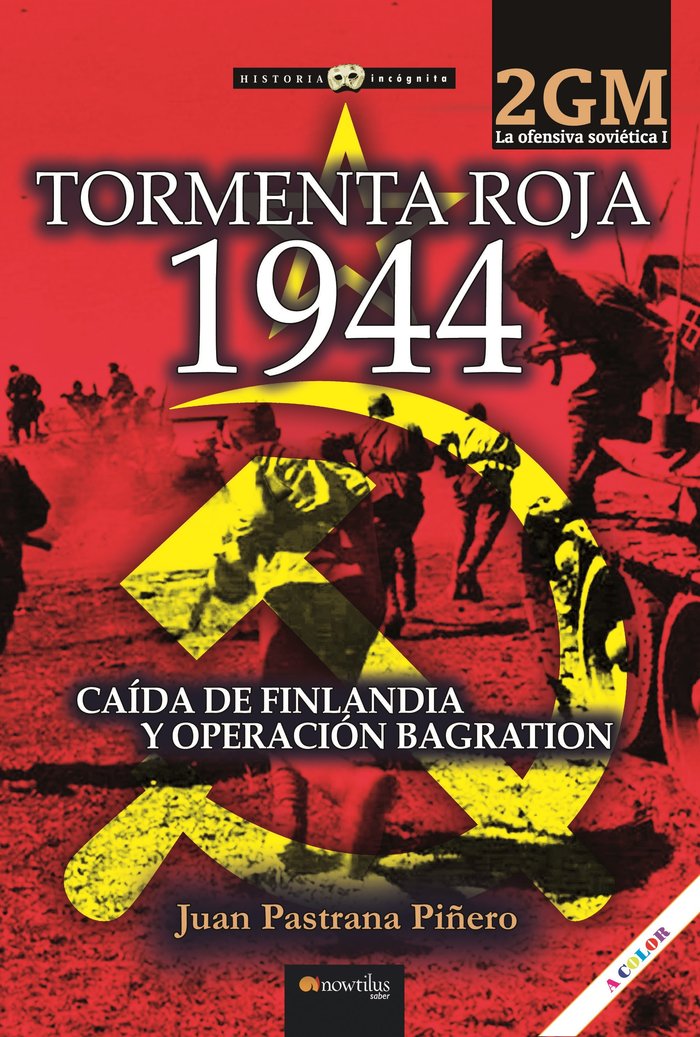 TORMENTA ROJA 1944 OFENSIVA SOVIETICA I, de PASTRANA PIÑERO, JUAN | portada del libro
