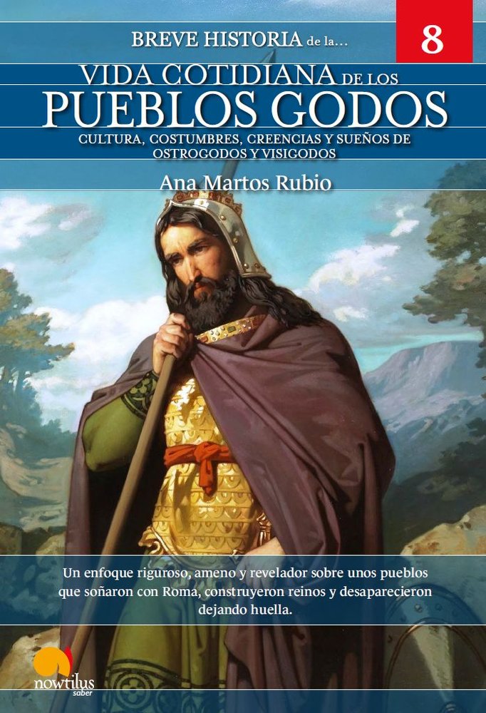 BREVE HISTORIA DE LA VIDA COTIDIANA DE LOS GODOS, de MARTOS RUBIO | portada del libro