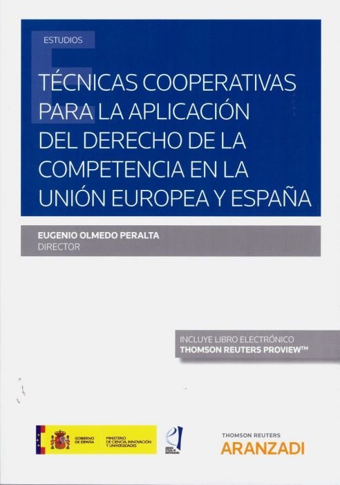 Técnicas cooperativas para la aplicación del Derecho de la competencia en la Unión Europea y España, de Olmedo Peralta, Eugen