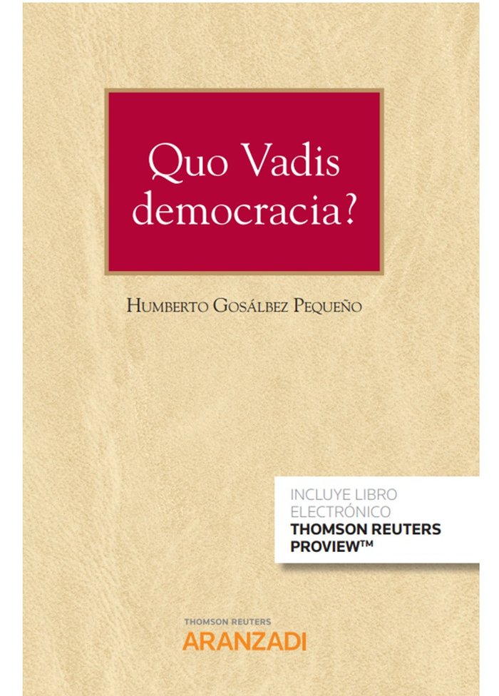 Quo Vadis democracia? (Papel + e-book), de Gosálbez Pequeño, Humberto | portada del libro