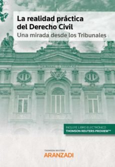 La realidad práctica del Derecho Civil: una mirada desde los Tribunales (Papel + e-book), de Thomson Reuters, Aranzadi | port