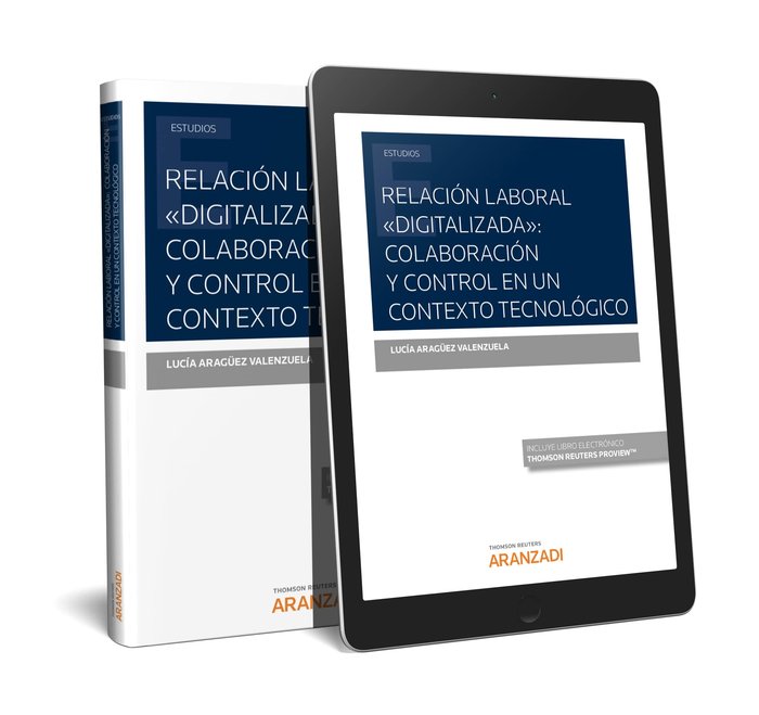 Relación laboral "Digitalizada": Colaboración y control en un contexto tecnológico. (Papel + e-book), de Aragüez Valenzuela, 