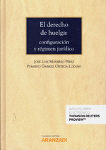 El derecho de huelga: configuración y régimen jurídico (Papel + e-book), de Monereo Pérez, José Luis | portada del libro