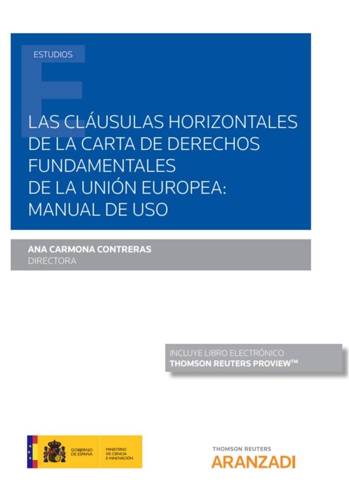 Las cláusulas horizontales de la Carta de Derechos Fundamentales de la Unión Europea: Manual de uso, de Carmona Contreras, An