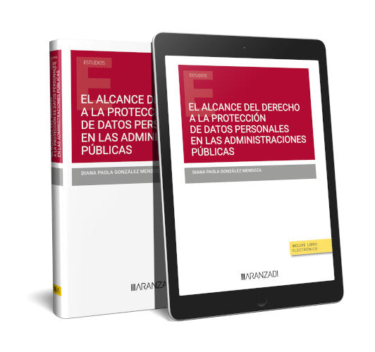 EL ALCANCE DEL DERECHO A LA PROTECCION DE DATOS PERSONALES E, de DIANA PAOLA GONZALEZ MENDOZA | portada del libro