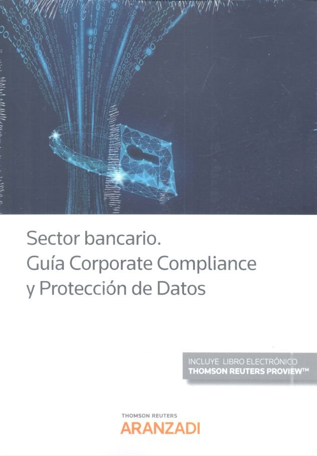 Sector bancario. Guía Corporate Compliance y Protección de Datos (Papel + e-book), de Editorial Aranzadi, Redacción | portada