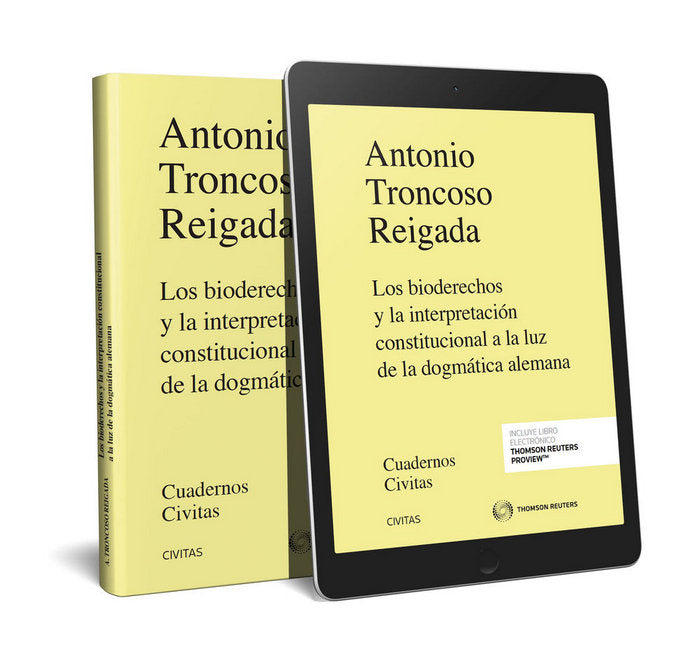 Los bioderechos y la interpretación constitucional a la luz de la dogmática alemana (Papel + e-book), de Troncoso Reigada, An