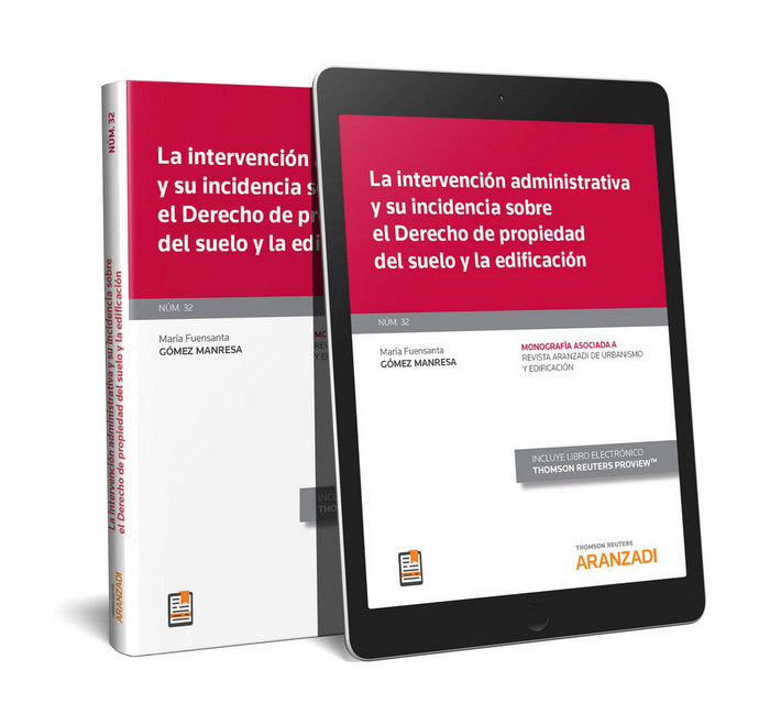 La intervención administrativa y su incidencia sobre el derecho de propiedad del suelo y la edificac, de Gómez Manresa, María