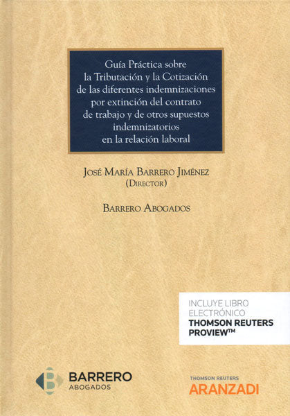 Guía Práctica sobre la Tributación y la Cotización de las diferentes indemnizaciones por extinción d, de Barrero, Abogados | 