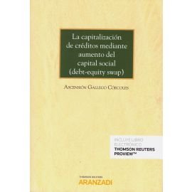 La capitalización de créditos mediante aumento del capital social (debt-equity swap) (Papel + e-book, de Gallego Córcoles, As