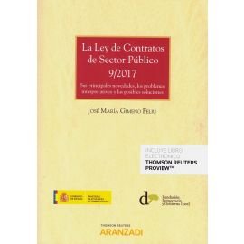 La Ley de Contratos de Sector Público 9/2017 Sus principales novedades, los problemas interpretativo, de Gimeno Feliu, Jose M