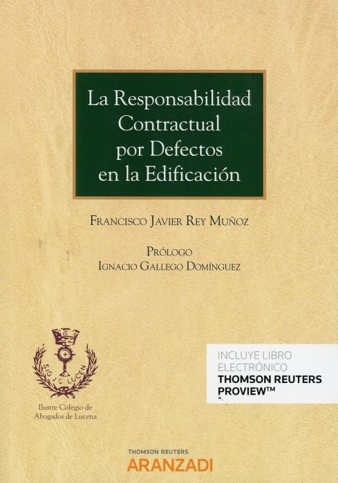 La responsabilidad contractual por defectos en la edificación (Papel + e-book), de Rey Muñoz, Francisco Javier | portada del 
