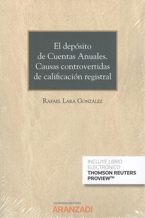 El depósito de Cuentas Anuales. Causas controvertidas de calificación registral (Papel + e-book), de Lara González, Rafael | 