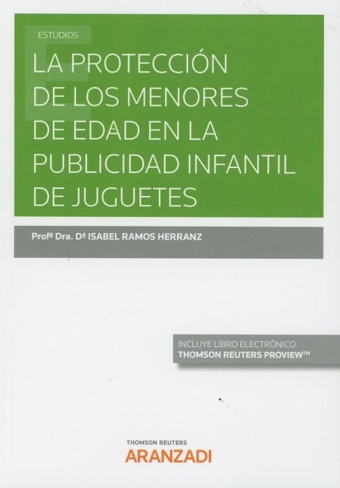 La protección de los menores de edad en la publicidad infantil de juguetes (Papel + e-book), de Ramos Herranz, Isabel | porta