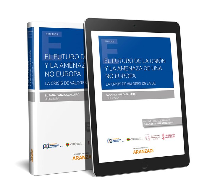 El futuro de la Unión y la amenaza de una no Europa: la crisis de valores de la U.E. (Papel + e-book, de Sanz Caballero | por