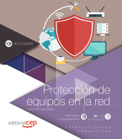 Protección de equipos en la red (IFCT106PO). Especialidades formativas, de Sanz Hidalgo, Isabel María | portada del libro