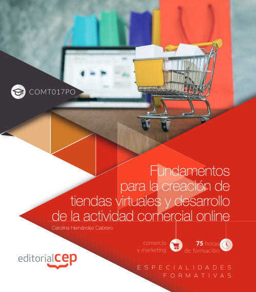 Fundamentos para la creación de tiendas virtuales y desarrollo de la actividad comercial online (COM, de Hernández Cabrero, C