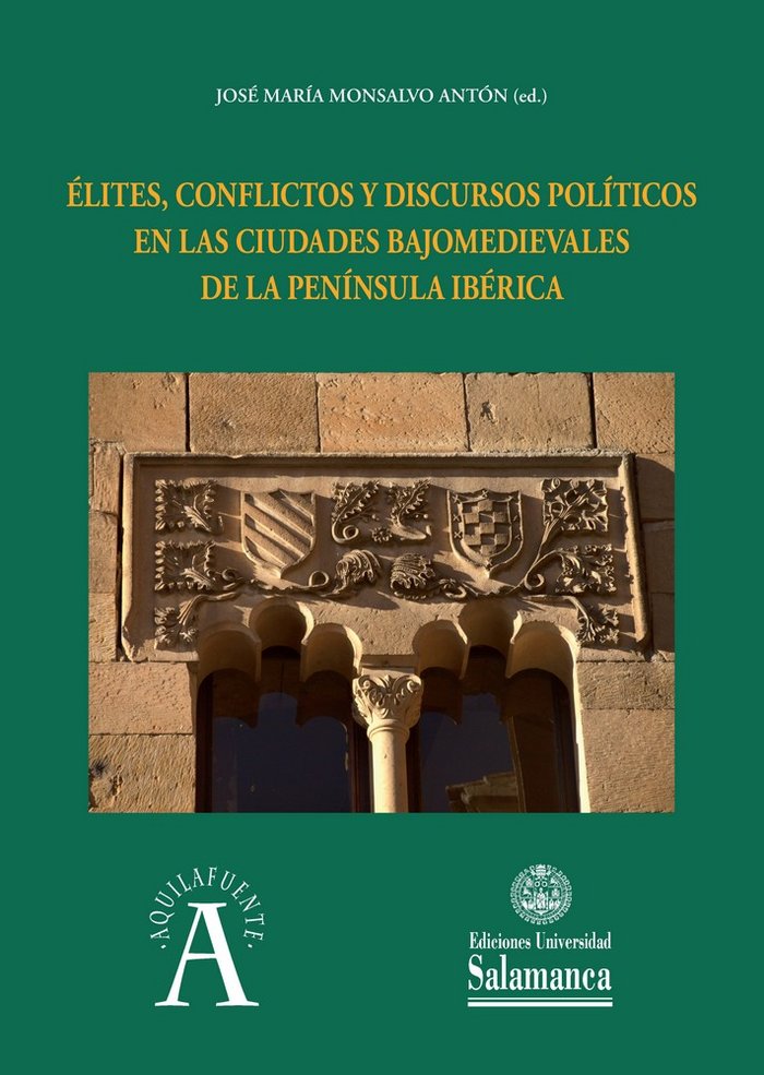 Élites, conflictos y discursos políticos en las ciudades bajomedievales de la Península Ibérica, de CONGRESO NACIONAL GANIMED
