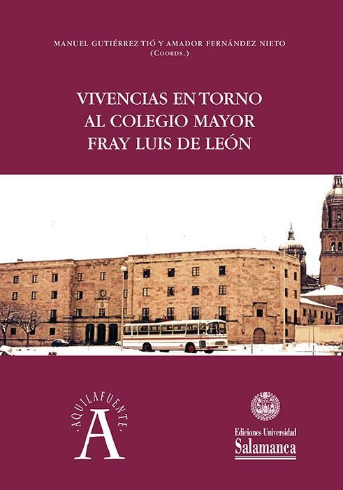 VIVENCIAS EN TORNO AL COLEGIO MAYOR FRAY LUIS DE LEON | portada del libro