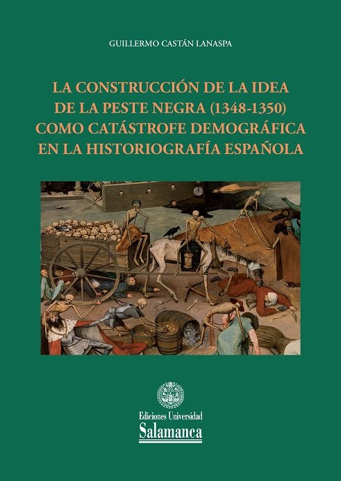 La construcción de la idea de la peste negra (1348-1350) como catástrofe demográfica en la historiog, de Castán Lanaspa, Guil