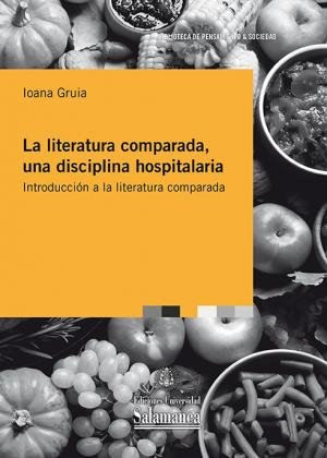 LA LITERATURA COMPARADA, UNA DISCIPLINA HOSPITALARIA: INTRODUCCIO, de GRUIA | portada del libro