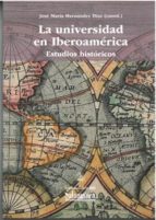 LA UNIVERSIDAD EN IBEROAMERICA, de JOSE MARIA DIAZ HERNANDEZ | portada del libro