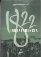 1822 INDEPENDENCIA, de José Manuel Santos Pérez | portada del libro
