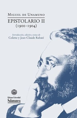MIGUEL DE UNAMUNO EPISTOLARIO II (1900-1904), de CLAUDE RABATE, COLETTE Y JEAN | portada del libro