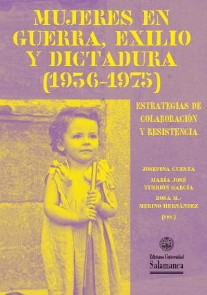 MUJERES EN GUERRA, EXILIO Y DICTADURA (1936-1975), de VVAA | portada del libro