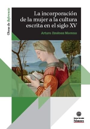 LA INCORPORACION DE LA MUJER A LA CULTURA ESCRITA EN EL SIGLO XV, de JIMENEZ MORENO, ARTURO | portada del libro