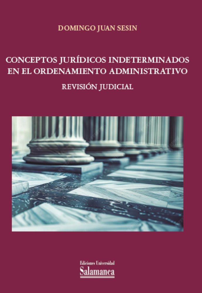 CONCEPTOS JURIDICOS INDETERMINADOS EN EL ORDENAMIENTO ADMINISTRATIVO, de JUAN SESIN, DOMINGO | portada del libro