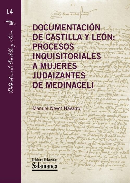 DOCUMENTACION DE CASTILLA Y LEON: PROCESOS INQUISITORIALES A MUJERES JUDAIZANTES, de NEVOT NAVARRO, MANUEL | portada del libr