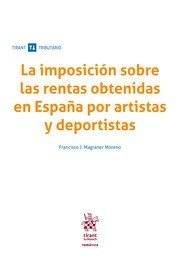 La imposición sobre las rentas obtenidas en España por artistas y deportistas, de Magraner Moreno | portada del libro