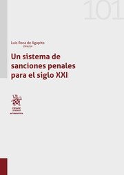 UN SISTEMA DE SANCIONES PENALES PARA EL SIGLO XXI, de ROCA AGAPITO | portada del libro